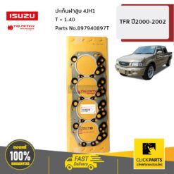 ปะเก็นฝาสูบ 4JH1 T = 1.4 TFR ปี2000-2002 ของแท้ เบิกศูนย์ ISUZU #897940897T