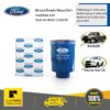 FORD #WL8113ZA5TA กรองเชื้อเพลิง กรองโซล่า กรองดีเซล 12V FORD Ranger ปี 1998-2011/MAZDA Fighter ปี 1998-2003/MAZDA BT50 ปี 2006-2010(ก่อนตัวPRO)  ของแท้ เบิกศูนย์