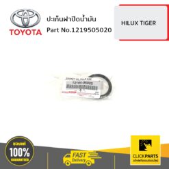 ปะเก็นฝาปิดน้ำมัน HILUX TIGER ของแท้ เบิกศูนย์ TOYOTA #1219505020